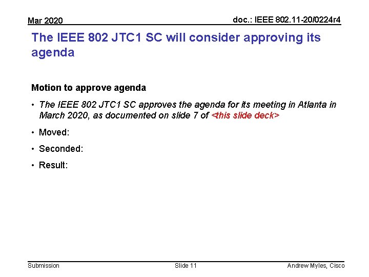 doc. : IEEE 802. 11 -20/0224 r 4 Mar 2020 The IEEE 802 JTC