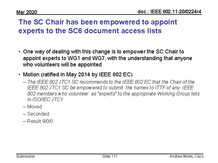 doc. : IEEE 802. 11 -20/0224 r 4 Mar 2020 The SC Chair has