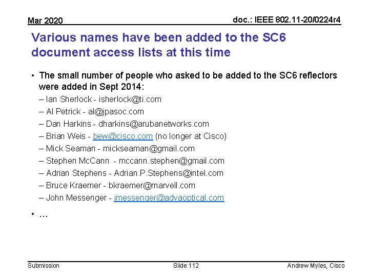 doc. : IEEE 802. 11 -20/0224 r 4 Mar 2020 Various names have been