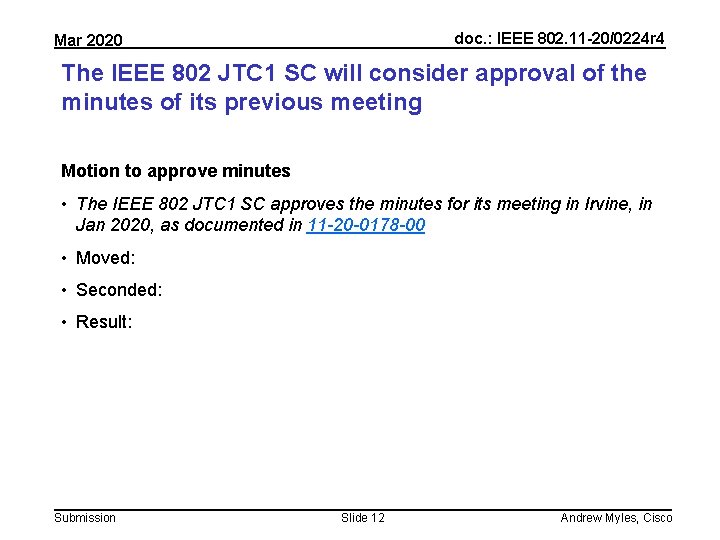 doc. : IEEE 802. 11 -20/0224 r 4 Mar 2020 The IEEE 802 JTC