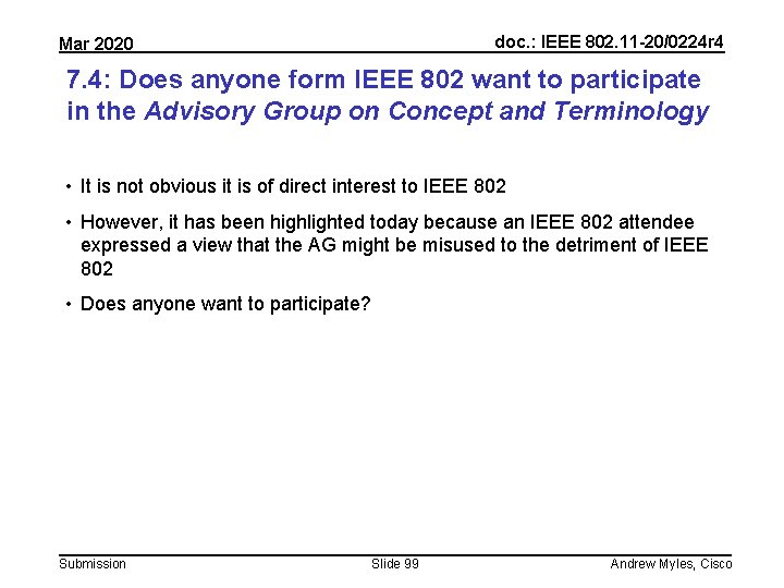 doc. : IEEE 802. 11 -20/0224 r 4 Mar 2020 7. 4: Does anyone