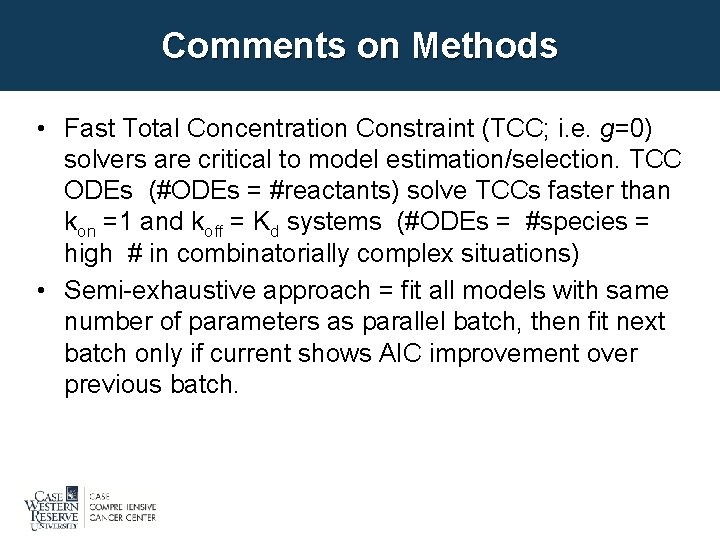 Comments on Methods • Fast Total Concentration Constraint (TCC; i. e. g=0) solvers are