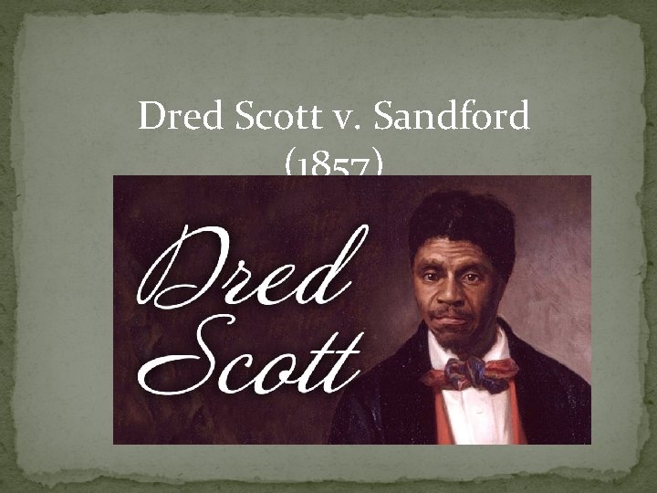 Dred Scott v. Sandford (1857) 
