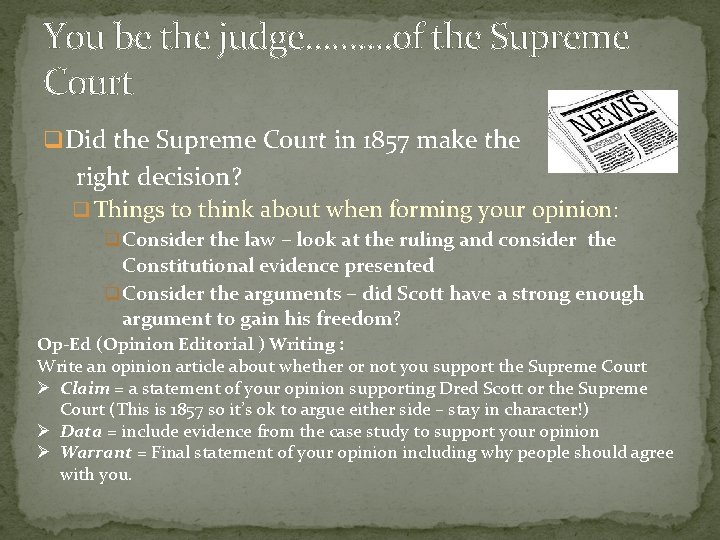 You be the judge………. of the Supreme Court q Did the Supreme Court in