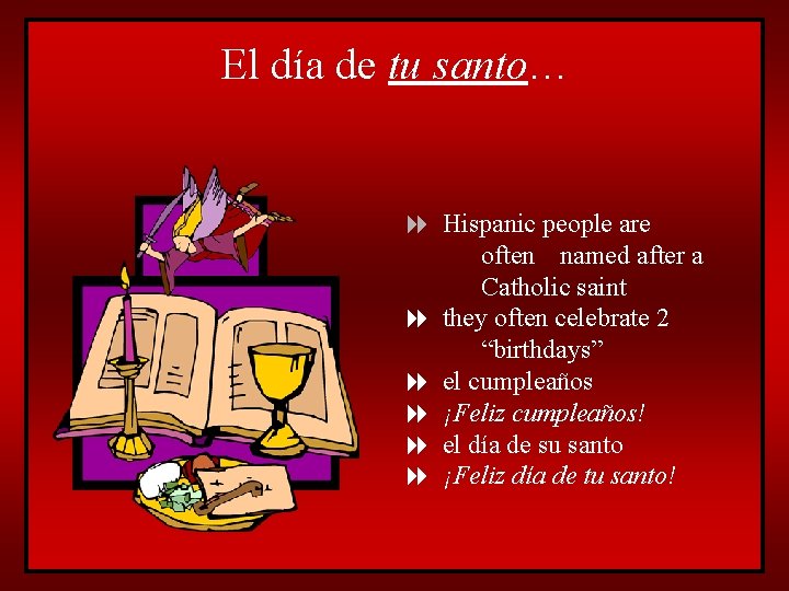 El día de tu santo… 8 Hispanic people are often named after a Catholic