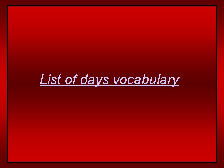 List of days vocabulary 