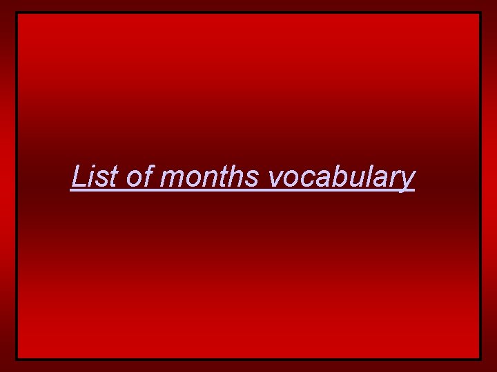 List of months vocabulary 