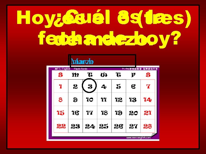 la Hoy¿Cuál es el es 3 (tres) fecha de hoy? de marzo. March marzo