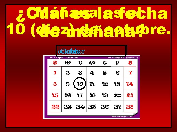 Mañana esfecha el ¿Cuál es la 10 (diez) de octubre. de mañana? octubre October