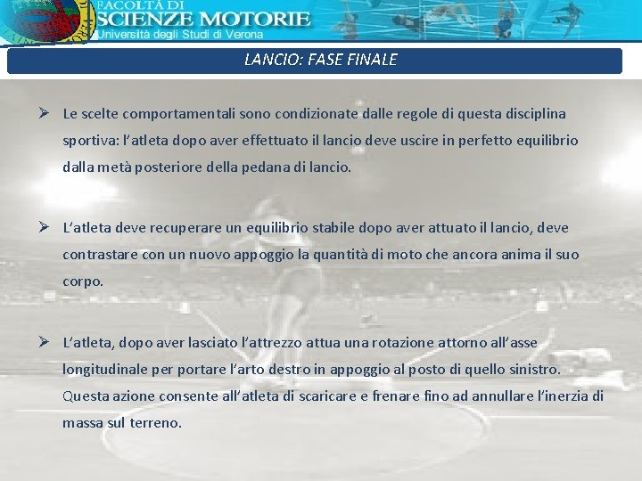 LANCIO: FASE FINALE Ø Le scelte comportamentali sono condizionate dalle regole di questa disciplina LANCIO: FASE FINALE Ø Le scelte comportamentali sono condizionate dalle regole di questa disciplina