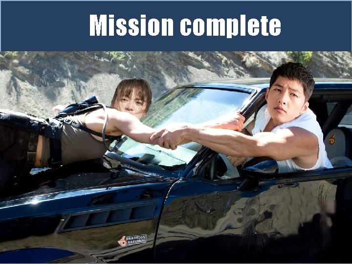 Mission complete 