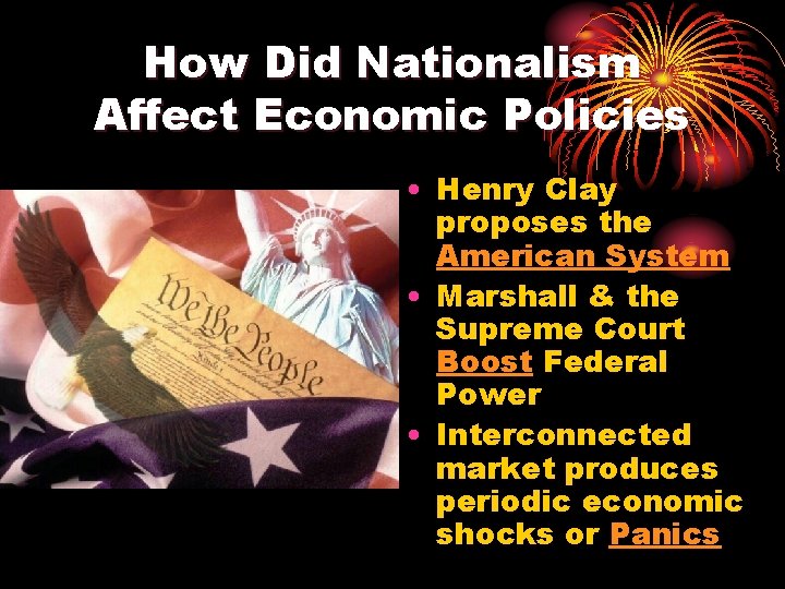 How Did Nationalism Affect Economic Policies • Henry Clay proposes the American System •