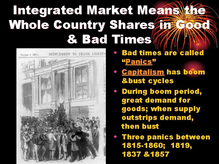 Integrated Market Means the Whole Country Shares in Good & Bad Times • Bad