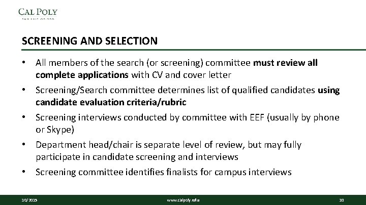 SCREENING AND SELECTION • All members of the search (or screening) committee must review SCREENING AND SELECTION • All members of the search (or screening) committee must review