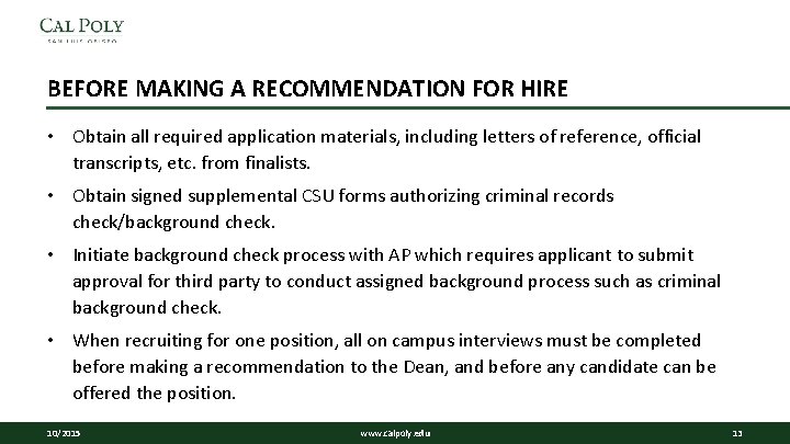 BEFORE MAKING A RECOMMENDATION FOR HIRE • Obtain all required application materials, including letters BEFORE MAKING A RECOMMENDATION FOR HIRE • Obtain all required application materials, including letters