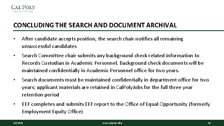 CONCLUDING THE SEARCH AND DOCUMENT ARCHIVAL • After candidate accepts position, the search chair CONCLUDING THE SEARCH AND DOCUMENT ARCHIVAL • After candidate accepts position, the search chair