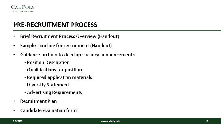 PRE-RECRUITMENT PROCESS • Brief Recruitment Process Overview (Handout) • Sample Timeline for recruitment (Handout) PRE-RECRUITMENT PROCESS • Brief Recruitment Process Overview (Handout) • Sample Timeline for recruitment (Handout)