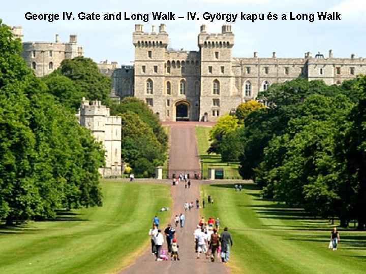 George IV. Gate and Long Walk – IV. György kapu és a Long Walk