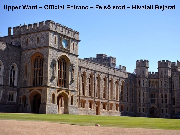 Upper Ward – Official Entranc – Felső erőd – Hivatali Bejárat 