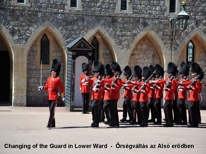 Changing of the Guard in Lower Ward - Őrségváltás az Alsó erődben 
