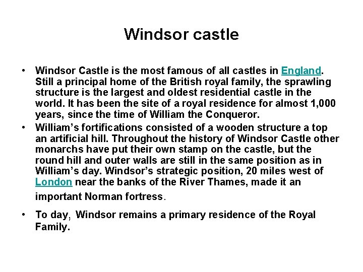 Windsor castle • Windsor Castle is the most famous of all castles in England.