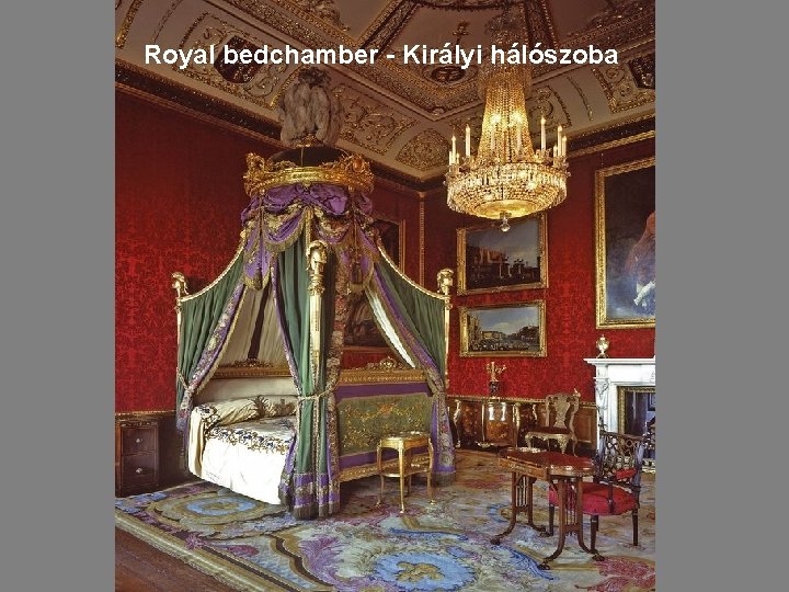 Royal bedchamber - Királyi hálószoba 
