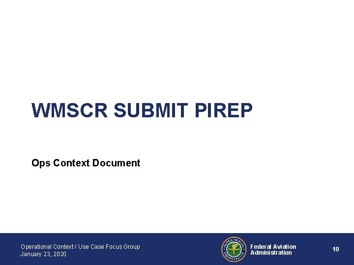 WMSCR SUBMIT PIREP Ops Context Document Operational Context / Use Case Focus Group January
