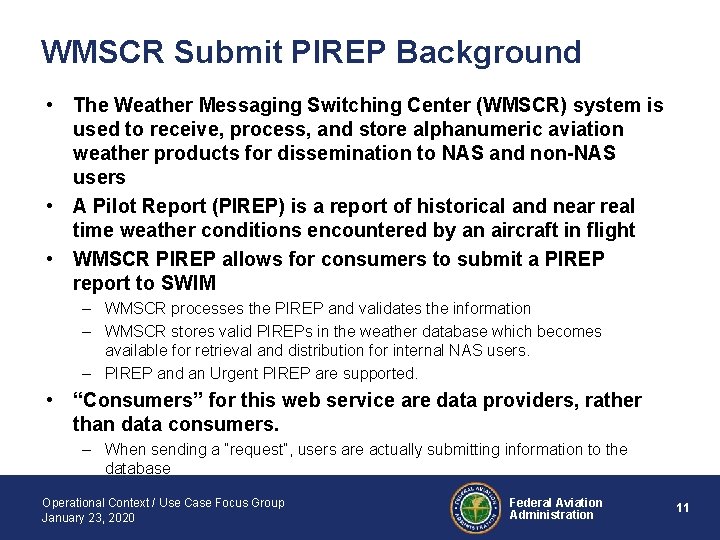 WMSCR Submit PIREP Background • The Weather Messaging Switching Center (WMSCR) system is used