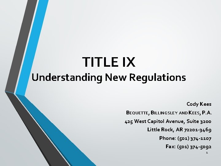 TITLE IX Understanding New Regulations Cody Kees BEQUETTE, BILLINGSLEY AND KEES, P. A. 425