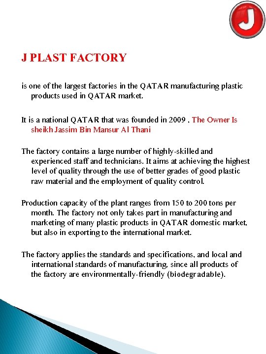J PLAST FACTORY is one of the largest factories in the QATAR manufacturing plastic