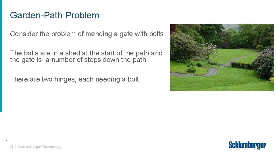 Garden-Path Problem Consider the problem of mending a gate with bolts The bolts are