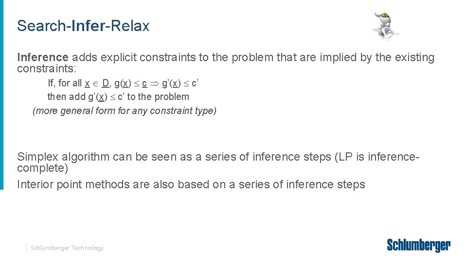 Search-Infer-Relax Inference adds explicit constraints to the problem that are implied by the existing