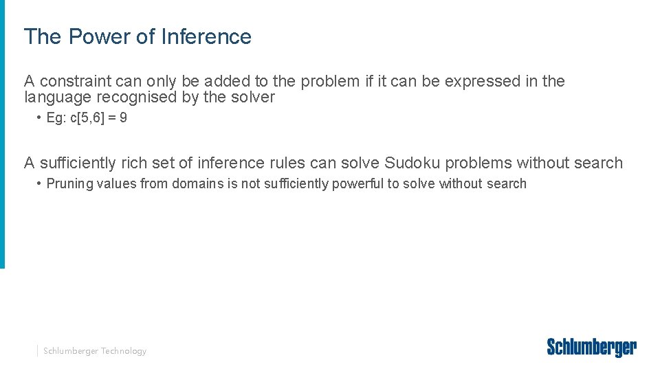 The Power of Inference A constraint can only be added to the problem if