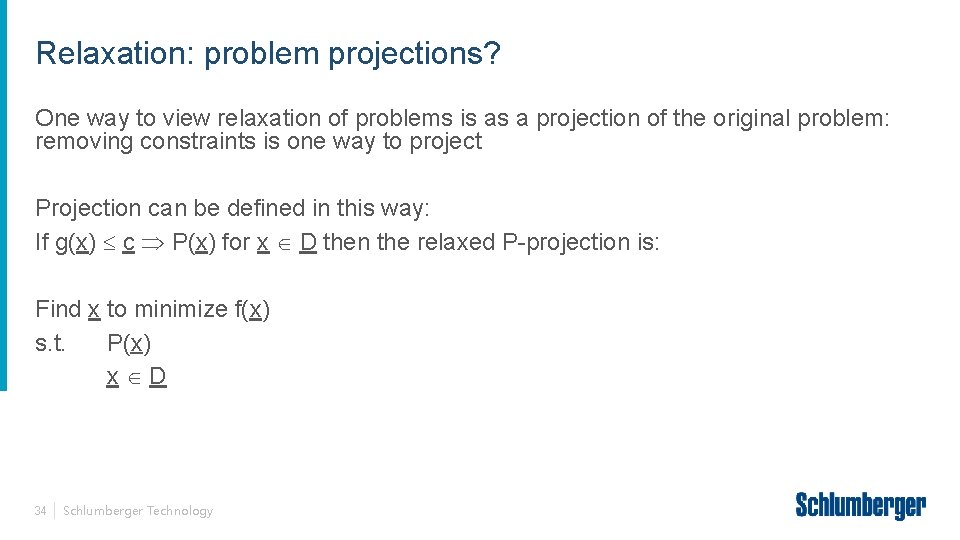 Relaxation: problem projections? One way to view relaxation of problems is as a projection