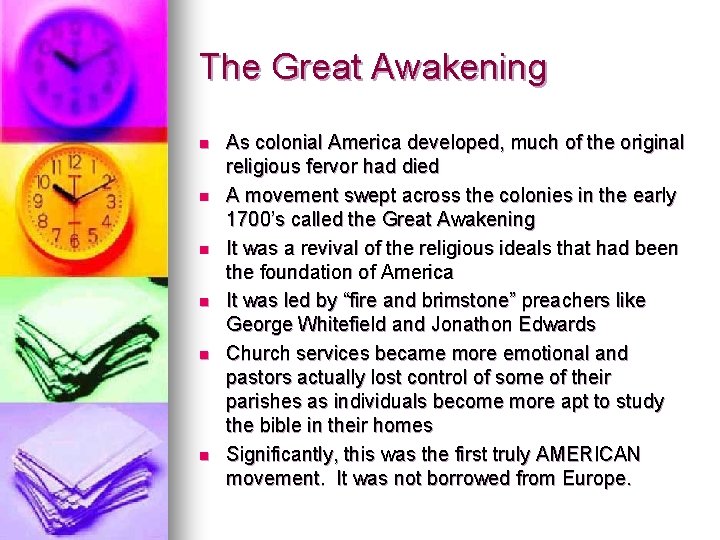 The Great Awakening n n n As colonial America developed, much of the original