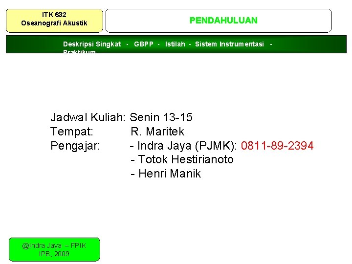 ITK 632 Oseanografi Akustik PENDAHULUAN Deskripsi Singkat - GBPP - Istilah - Sistem Instrumentasi