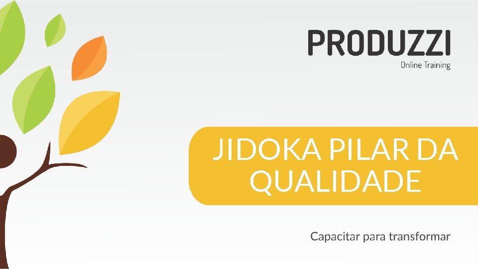 JIDOKA PILAR DA QUALIDADE 