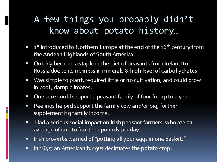 A few things you probably didn’t know about potato history… 1 st introduced to