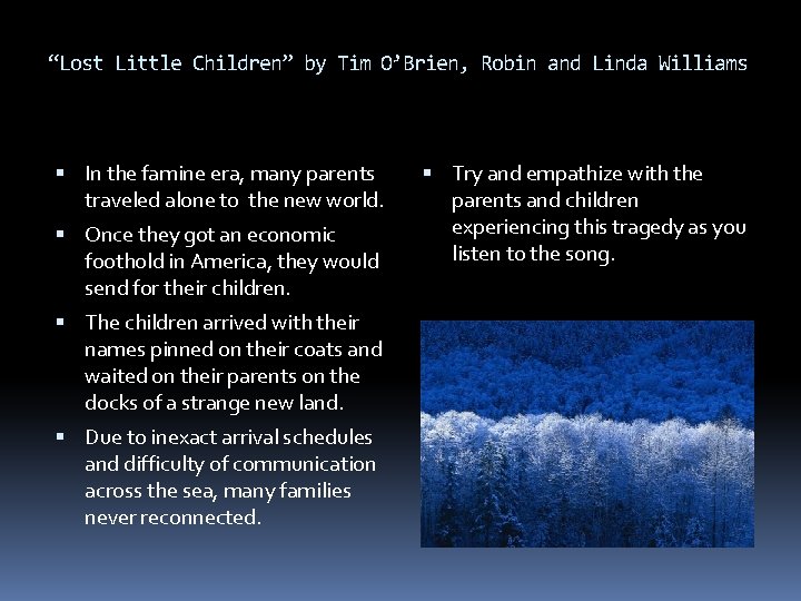 “Lost Little Children” by Tim O’Brien, Robin and Linda Williams In the famine era,