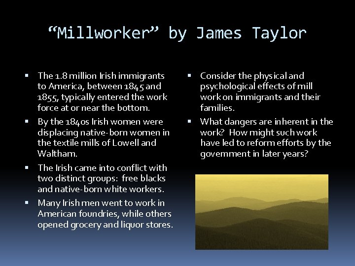 “Millworker” by James Taylor The 1. 8 million Irish immigrants to America, between 1845