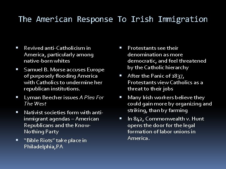 The American Response To Irish Immigration Revived anti-Catholicism in America, particularly among native-born whites