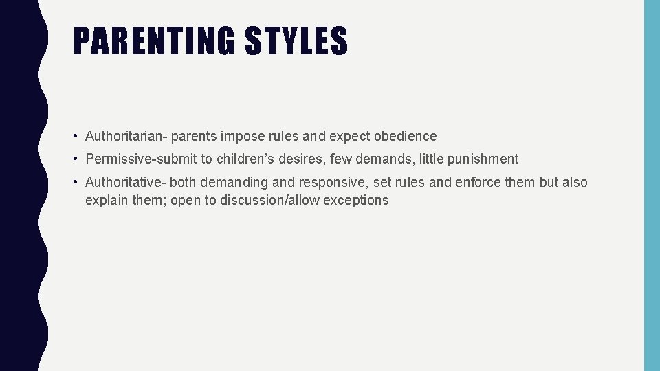 PARENTING STYLES • Authoritarian- parents impose rules and expect obedience • Permissive-submit to children’s PARENTING STYLES • Authoritarian- parents impose rules and expect obedience • Permissive-submit to children’s