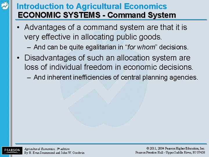 Introduction to Agricultural Economics ECONOMIC SYSTEMS - Command System • Advantages of a command