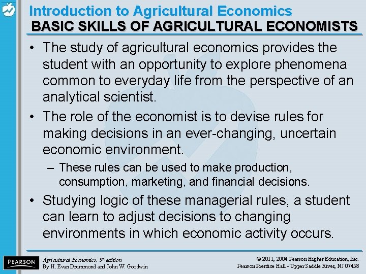 Introduction to Agricultural Economics BASIC SKILLS OF AGRICULTURAL ECONOMISTS • The study of agricultural