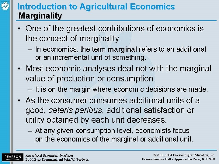 Introduction to Agricultural Economics Marginality • One of the greatest contributions of economics is