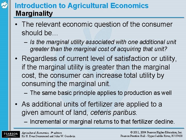 Introduction to Agricultural Economics Marginality • The relevant economic question of the consumer should
