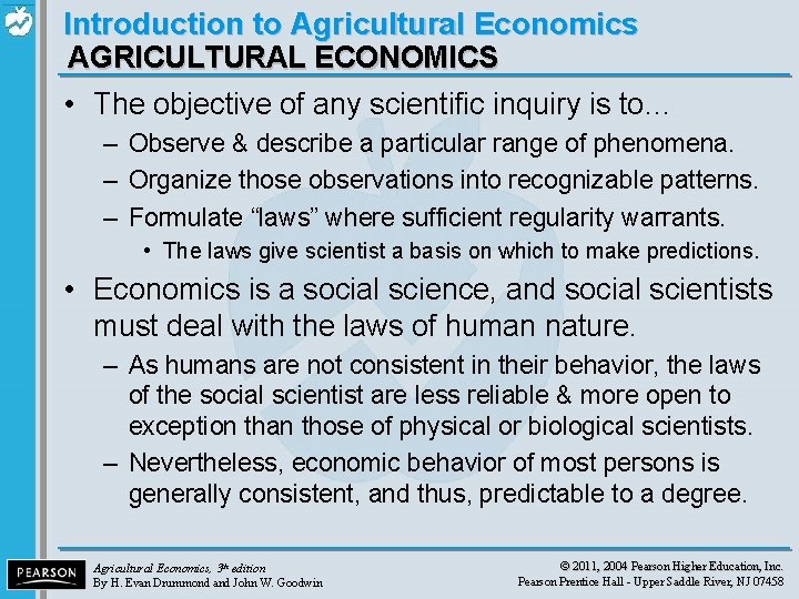 Introduction to Agricultural Economics AGRICULTURAL ECONOMICS • The objective of any scientific inquiry is