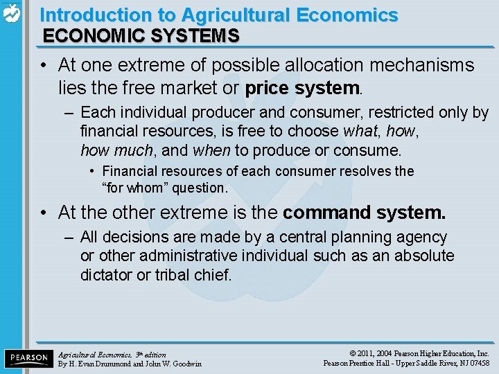 Introduction to Agricultural Economics ECONOMIC SYSTEMS • At one extreme of possible allocation mechanisms