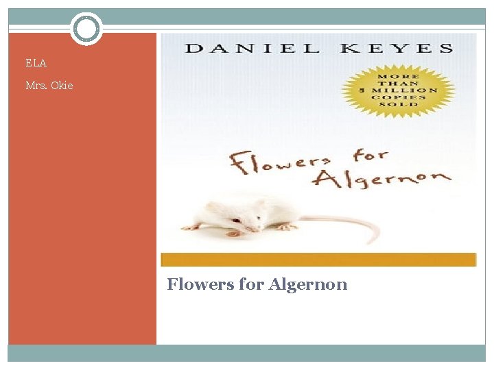 ELA Mrs. Okie Flowers for Algernon 