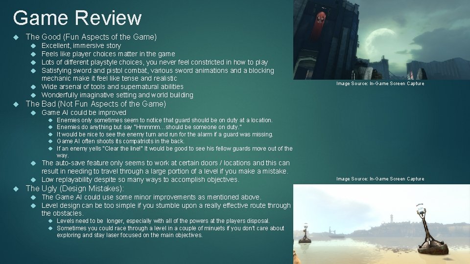 Game Review The Good (Fun Aspects of the Game) Excellent, immersive story Feels like